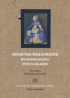 The cover of the book titled: Infantka Małgorzata we współczesnej sztuce polskiej