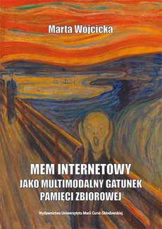 The cover of the book titled: Mem internetowy jako multimodalny gatunek pamięci zbiorowej