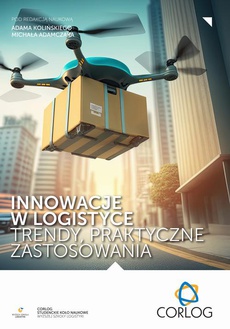 The cover of the book titled: Innowacje w logistyce – trendy, praktyczne zastosowania