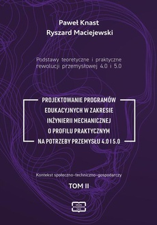 The cover of the book titled: Podstawy teoretyczne i praktyczne rewolucji przemyslowej 4.0 i 5.0.