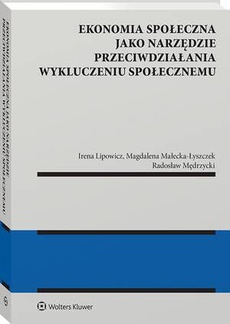 Okładka książki o tytule: Ekonomia społeczna jako narzędzie przeciwdziałania wykluczeniu społecznemu