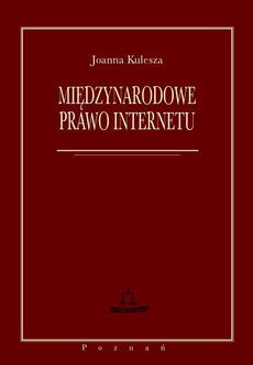 The cover of the book titled: Międzynarodowe prawo Internetu