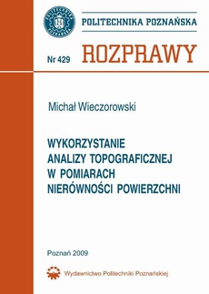 The cover of the book titled: Wykorzystanie analizy topograficznej w pomiarach nierówności powierzchni