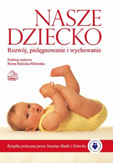 The cover of the book titled: Nasze dziecko. Rozwój, pielęgnowanie i wychowanie
