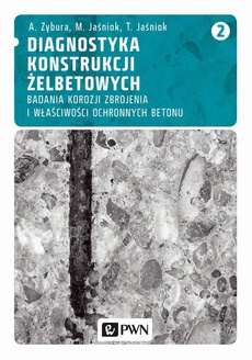 The cover of the book titled: Diagnostyka konstrukcji żelbetowych tom 2. Badania korozji zbrojenia i właściwości ochronnych betonu