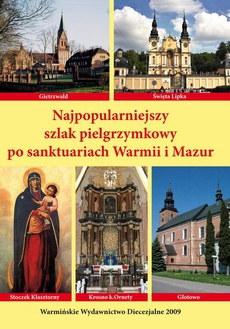 The cover of the book titled: Najpopularniejszy szlak pielgrzymkowy po sanktuariach Warmii i mazur