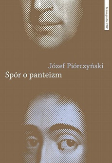 The cover of the book titled: Spór o panteizm. Droga Spinozy do filozofii i kultury niemieckiej