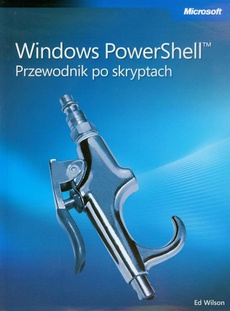 The cover of the book titled: Windows PowerShell Przewodnik po skryptach