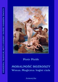 Okładka książki o tytule: Moralność rozkoszy Wenus. Wenus – magiczna bogini ciała.