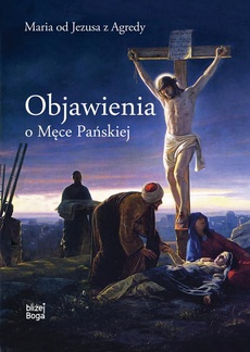 The cover of the book titled: Objawienia o Męce Pańskiej