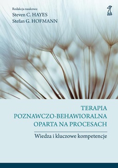 Okładka książki o tytule: Terapia poznawczo-behawioralna oparta na procesach