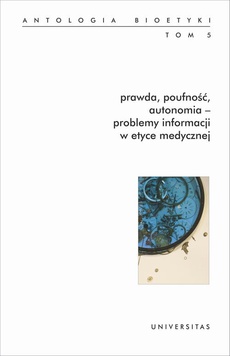The cover of the book titled: Prawda, poufność, autonomia - problemy informacji w etyce medycznej.