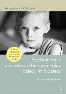 Okładka książki o tytule: Psychoterapia poznawczo-behawioralna dzieci i młodzieży