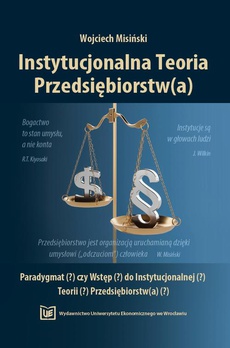 The cover of the book titled: Instytucjonalna Teoria Przedsiębiorstw(a). Paradygmat (?) czy Wstęp (?) do Instytucjonalnej(?) Teorii(?) Przedsiębiorstw(a)(?)