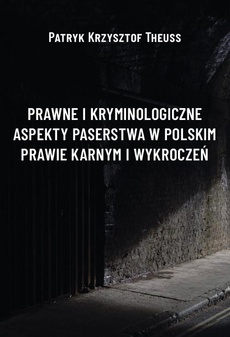 Okładka książki o tytule: Prawne i kryminologiczne aspekty paserstwa w polskim prawie karnym i wykroczeń