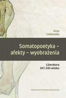 Обкладинка книги з назвою:Somatopoetyka - afekty - wyobrażenia