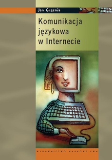 Okładka książki o tytule: Komunikacja językowa w Internecie