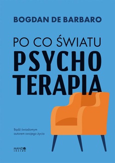 Okładka książki o tytule: Po co światu psychoterapia