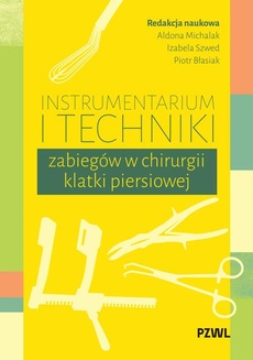 Okładka książki o tytule: Instrumentarium i techniki zabiegów w chirurgii klatki piersiowej