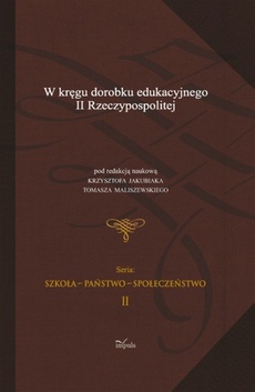 Обложка книги под заглавием:W kręgu dorobku edukacyjnego II Rzeczypospolitej t.2