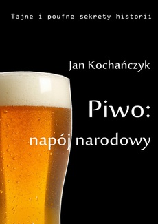 The cover of the book titled: Piwo: napój narodowy