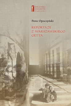 The cover of the book titled: Reportaże z warszawskiego getta