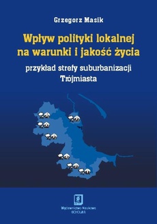 The cover of the book titled: Wpływ polityki lokalnej na warunki i jakość życia