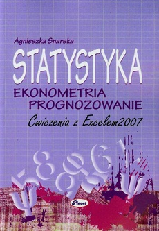 Обкладинка книги з назвою:Statystyka Ekonometria Prognozowanie Ćwiczenia z Excelem 2007