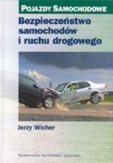Okładka książki o tytule: Bezpieczeństwo samochodów i ruchu drogowego