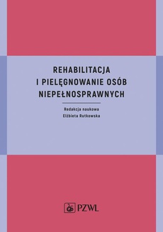 Okładka książki o tytule: Rehabilitacja i pielęgnowanie osób niepełnosprawnych