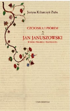 Обложка книги под заглавием:Czcionką i piórem. Jan Januszowski w roli pisarza i tłumacza