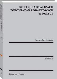Okładka książki o tytule: Kontrola realizacji zobowiązań podatkowych w Polsce