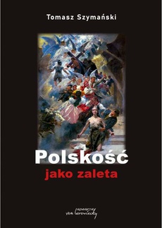 The cover of the book titled: Polskość jako zaleta
