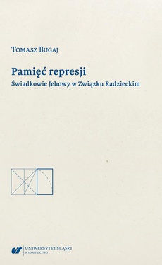 The cover of the book titled: Pamięć represji. Świadkowie Jehowy w Związku Radzieckim