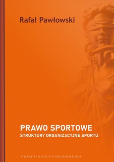 The cover of the book titled: Prawo sportowe. Struktury organizacyjne sportu