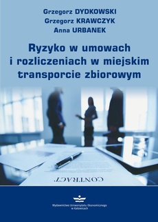 The cover of the book titled: Ryzyko w umowach i rozliczeniach w miejskim transporcie zbiorowym