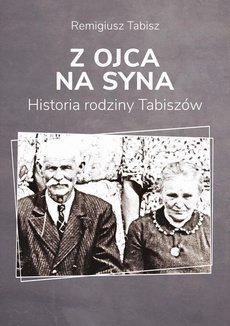 Okładka książki o tytule: Z ojca na syna. Historia rodziny Tabiszów.