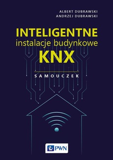 The cover of the book titled: Inteligentne instalacje budynkowe KNX. Samouczek