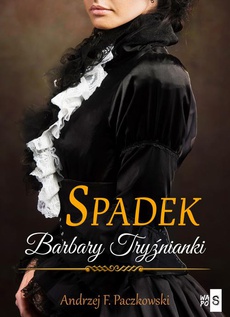 The cover of the book titled: Spadek Barbary Tryźnianki