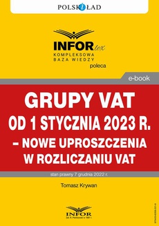The cover of the book titled: Grupy VAT od 1 stycznia 2023 r. – nowe uproszczenia w rozliczaniu VAT