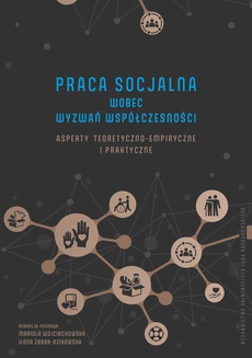 The cover of the book titled: Praca socjalna wobec wyzwań współczesności. Aspekty teoretyczno-empiryczne i praktyczne
