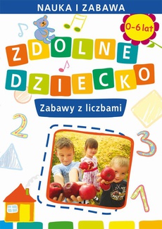 The cover of the book titled: Zdolne dziecko. Zabawy z liczbami