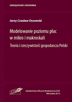 The cover of the book titled: Modelowanie poziomu płac w mikro i makroskali. Teoria i rzeczywistość gospodarcza Polski