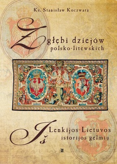 Okładka książki o tytule: Z głębi dziejów polsko-litewskich