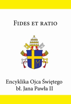 Okładka książki o tytule: Encyklika Ojca Świętego bł. Jana Pawła II FIDES ET RATIO