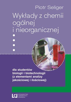The cover of the book titled: Wykłady z chemii ogólnej i nieorganicznej dla studentów biologii i biotechnologii (z elementami analizy jakościowej i ilościowej)