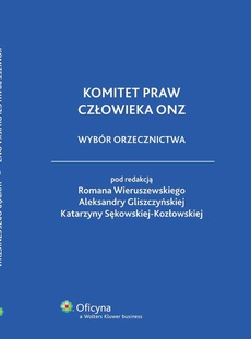 The cover of the book titled: Komitet praw człowieka ONZ. Wybór orzecznictwa