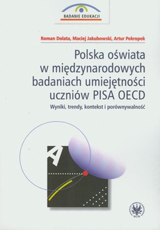 Okładka książki o tytule: Polska oświata w międzynarodowych badaniach umiejętności uczniów PISA OECD