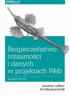 Okładka książki o tytule: Bezpieczeństwo tożsamości i danych w projektach Web