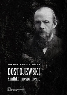 Okładka książki o tytule: Dostojewski. Konflikt i niespełnienie